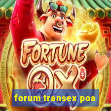 forum transex poa